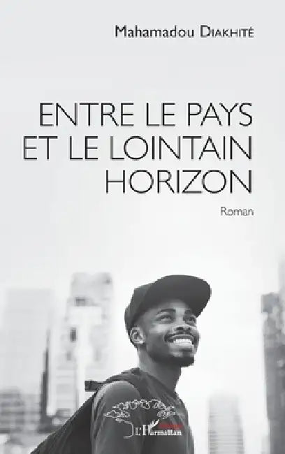Entre le pays et le lointain horizon by Mahamadou Diakhite