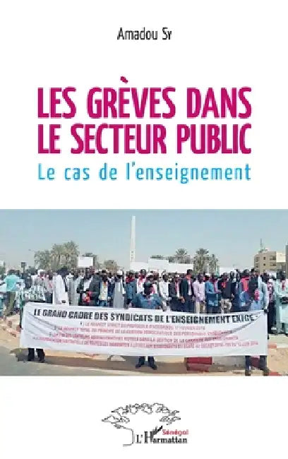 Les grèves dans le secteur public: Le cas de l'enseignement by Sy Amadou
