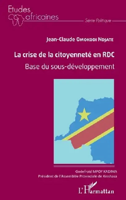 La crise de la citoyenneté en RDC: Base du sous-développement by Omokodi Ndjate Jean-Claude