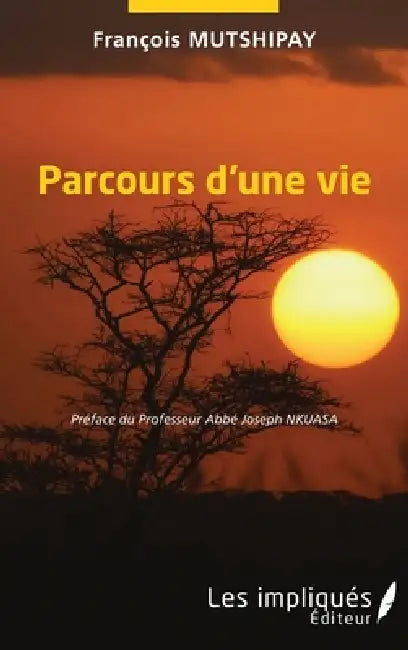 Parcours d'une vie by Mutshipay Francois