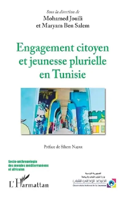 Engagement citoyen et jeunesse plurielle en Tunisie by Ben Salem Maryam, Jouili Mohamed