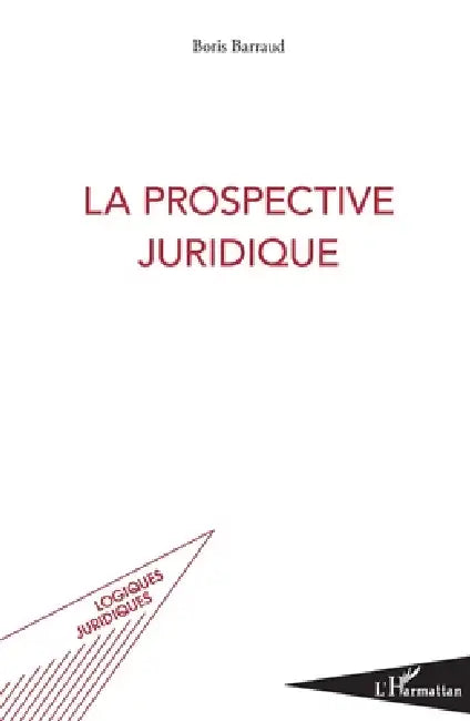 La prospective juridique by Boris Barraud