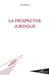 La prospective juridique by Boris Barraud