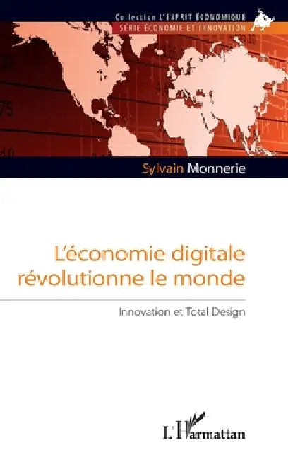 L'économie digitale révolutionne le monde: Innovation et Total Design by Sylvain Monnerie