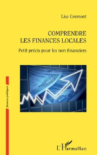 Comprendre les finances locales: Petit précis pour les non financiers by Lise Gremont