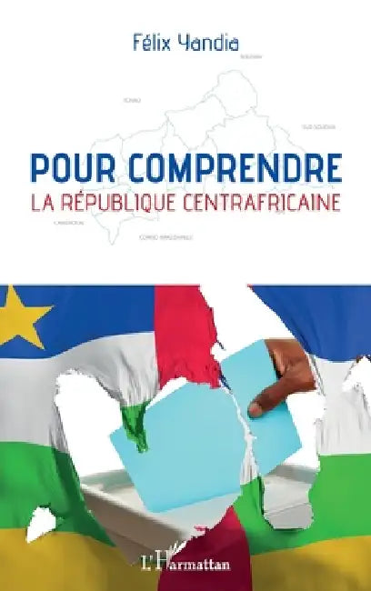 Pour comprendre la République centrafricaine by Yandia Felix