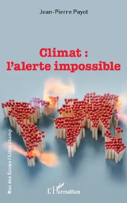 Climat: l'alerte impossible by Payot Jean Pierre