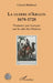 La guerre d'Arguin: 1678-1728 Premier pas français sur la côte des Maures by Gérard Buttoud