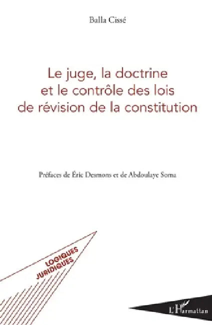 Le juge, la doctrine et le contrôle des lois de révision de la constitution by Balla Cissé