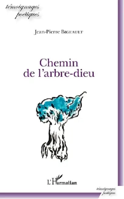 Chemin de l'arbre-dieu by Jean-Pierre Bigeault