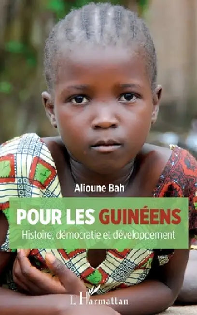 Pour les Guinéens: Histoire, démocratie et développement by Alioune Bah