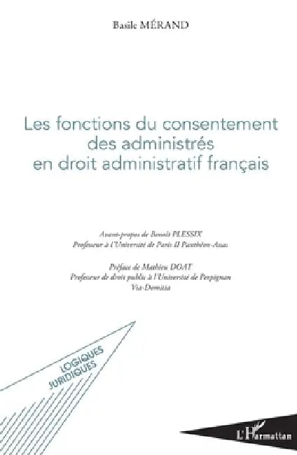 Les fonctions du consentement des administrés en droit administratif français by Merand Basile