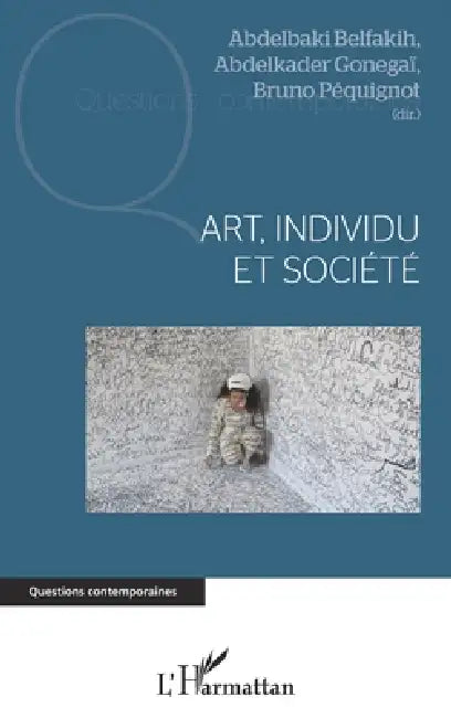 Art, individu et société by Bruno Péquignot, Belfakih Abdelbaki, Gonegaï Abdelkader