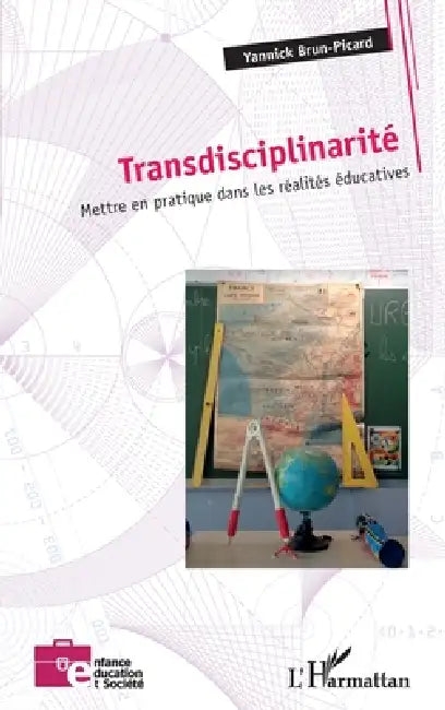 Transdisciplinarité: Mettre en pratique dans les réalités éducatives by Yannick Brun-Picard