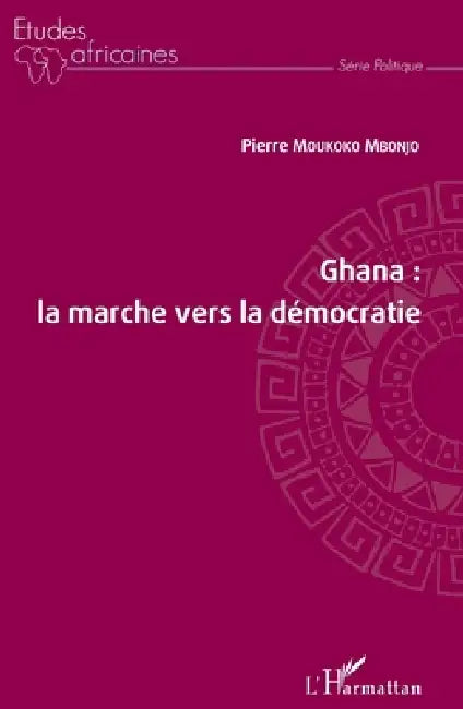 Ghana: la marche vers la démocratie by Moukoko Mbonjo Pierre