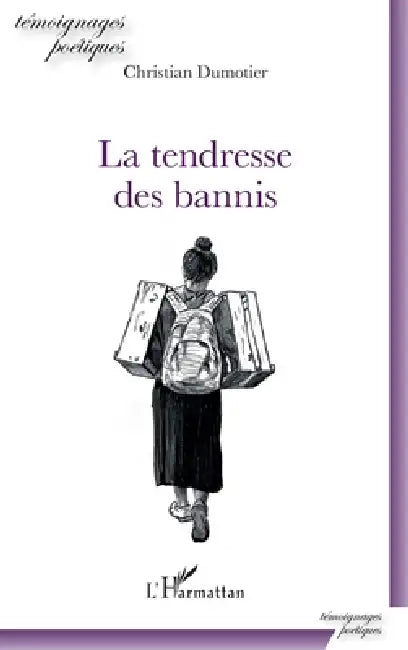 La tendresse des bannis by Christian Dumotier