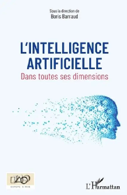 L'intelligence artificielle: Dans toutes ses dimensions by Boris Barraud