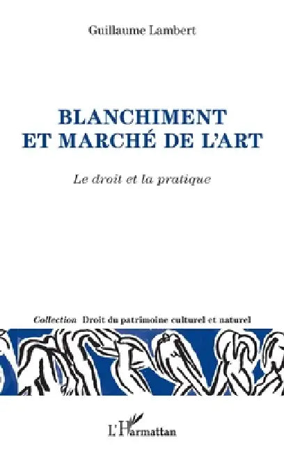 Blanchiment et marché de l'art: Le droit et la pratique by Lambert Guillaume