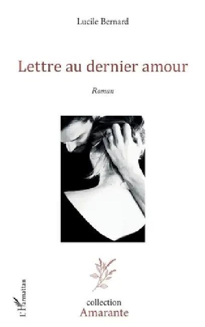 Lettre au dernier amour by Lucile Bernard