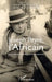 Joseph Peyré, l'Africain: Du protectorat aux guerres mondiales by Pierre Peyré, Christian Manso, Thion Soriano Molla Dolores