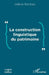 La construction linguistique du patrimoine by Valérie Rochaix