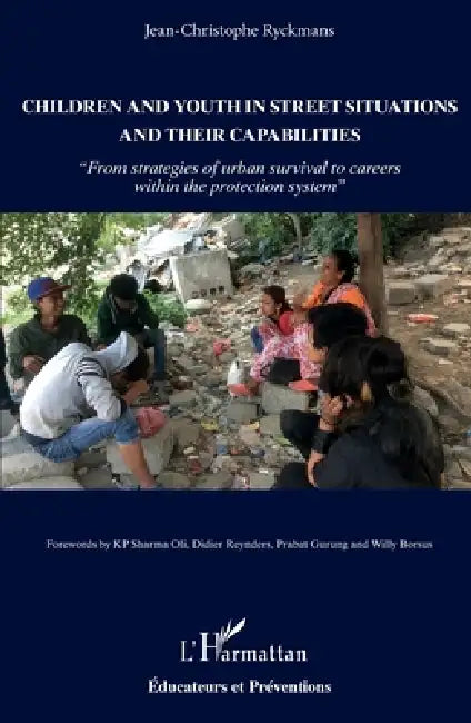 Children and youth in street situations and their capabilities: "From strategies of urban survival to careers within the protection system" by Ryckmans Jean Christophe