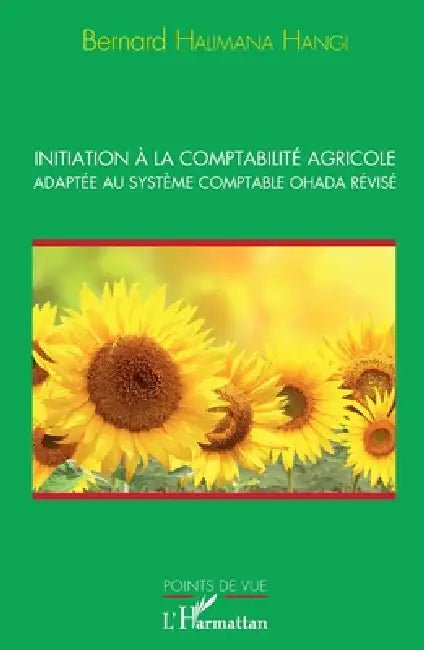 Initiation à la comptabilité agricole adaptée au système comptable OHADA révisé by Halimana Hangi Bernard