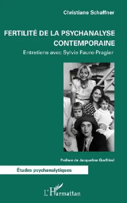 Fertilité de la psychanalyse contemporaine: Entretiens avec Sylvie Faure-Pragier by Christiane Schaffner