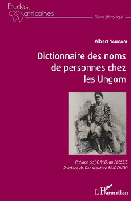Dictionnaire des noms de personnes chez les Ungom by Yangari Albert