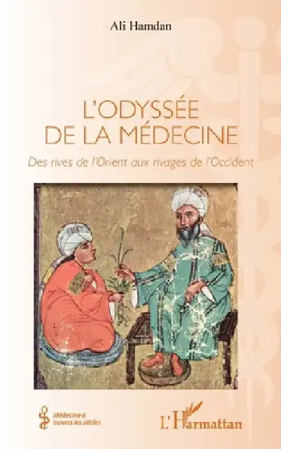 L'odyssée de la médecine: Des rives de l'Orient aux rivages de l'Occident by Hamdan Ali