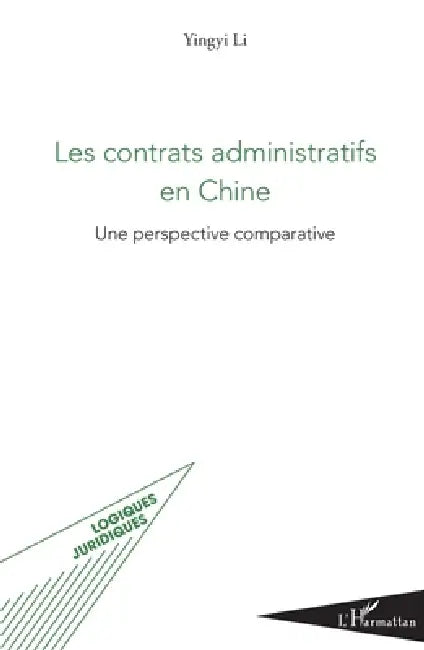 Les contrats administratifs en Chine: Une perspective comparative by Yingyi Li