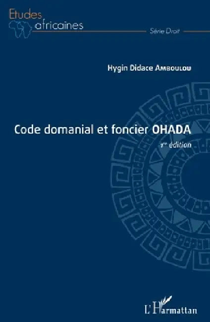 Code domanial et foncier OHADA: 1ère édition by Hygin Didace Amboulou