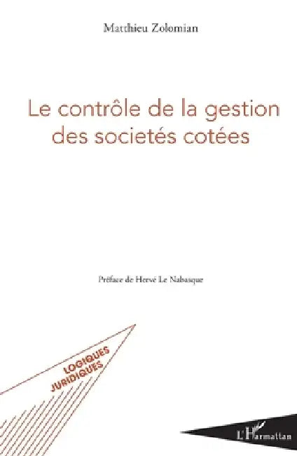 Le contrôle de la gestion des sociétés cotées by Zolomian Matthieu