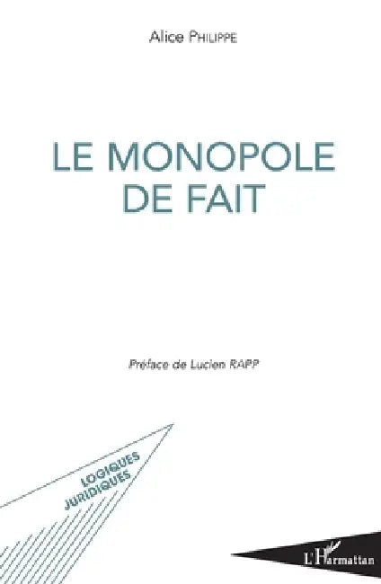Le monopole de fait by Philippe Alice