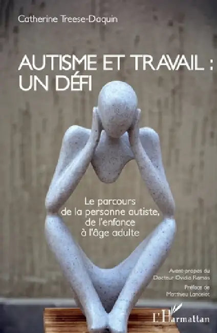 Autisme et travail: un défi: Le parcours de la personne autiste, de l'enfance à l'âge adulte by Catherine Treese-Daquin