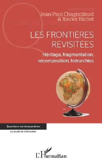 Les frontières revisitées: Héritage, fragmentation, recomposition, hiérarchies by Jean-Paul Chagnollaud, Xavier Richet