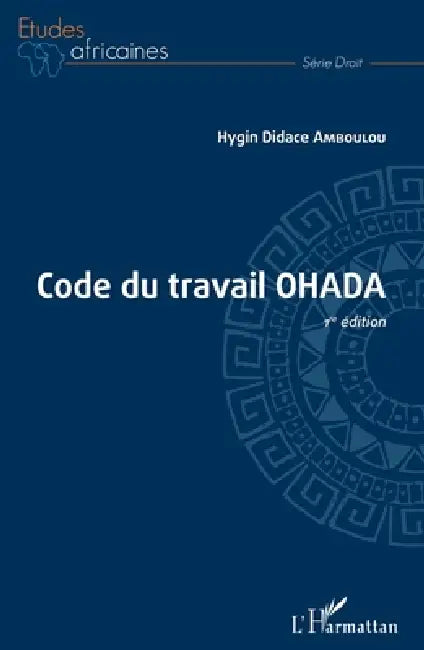 Code du travail OHADA 1ère édition by Hygin Didace Amboulou