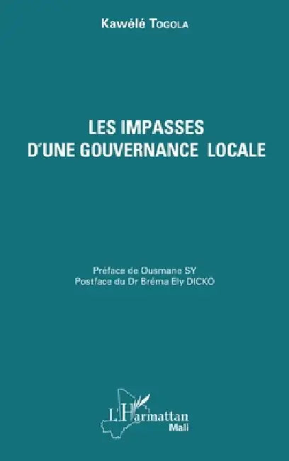 Les impasses d'une gouvernance locale by Kawélé Togola