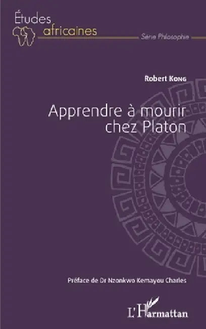 Apprendre à mourir chez Platon by Kong Robert