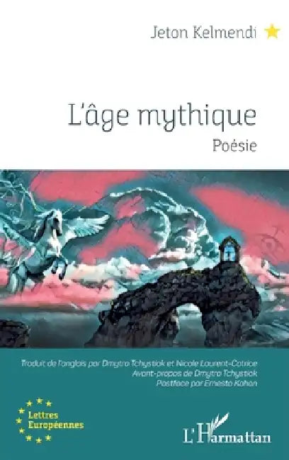 L'âge mythique by Jeton Kelmendi, Dmytro Tchystiak, Nicole Laurent-Catrice