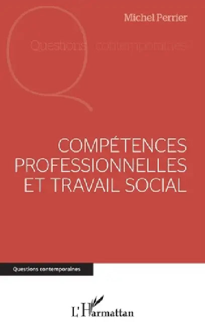Compétences professionnelles et travail social by Michel Perrier