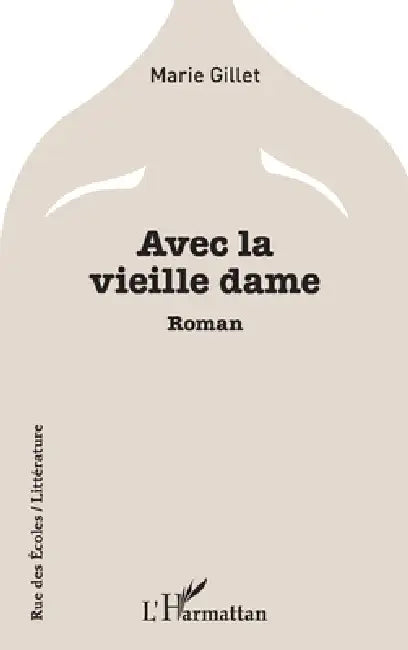 Avec la vieille dame by Marie Gillet