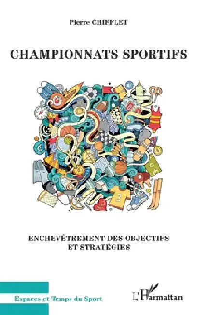 Championnats sportifs: Enchevêtrements des objectifs et stratégies by Pierre Chifflet