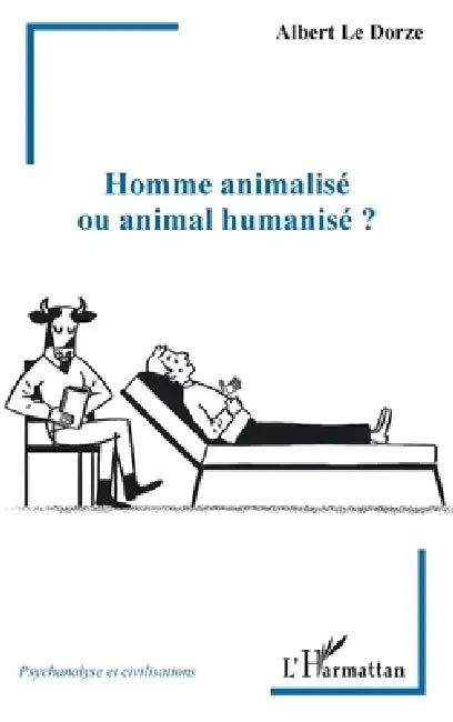 Homme animalisé ou animal humanisé by Albert Le Dorze