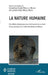 La nature humaine. Des débats métaphysiques aux technosciences du vivant et: des postulats de la modernité politique et étatique by Issoufou Soulé Mouchili Njimom, Lucien Alain Manga Nomo