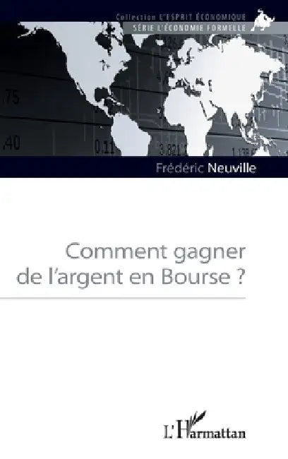 Comment gagner de l'argent en Bourse ? by Neuville Frederic