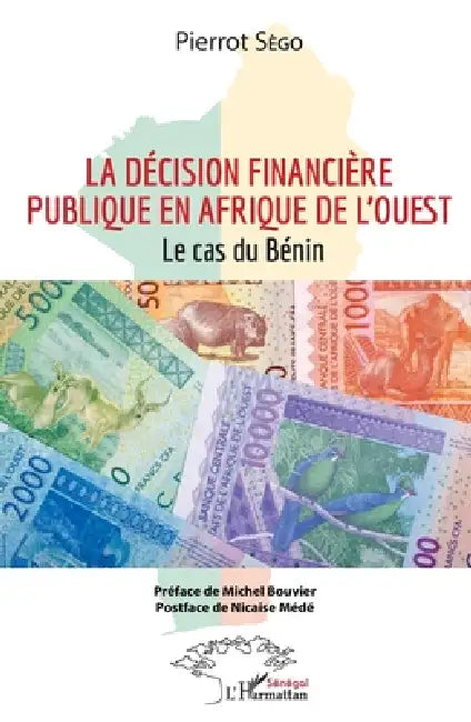 La décision financière publique en Afrique de l'Ouest: Le cas du Bénin by Pierrot Sego