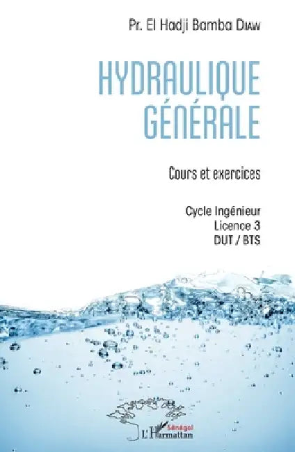 Hydraulique générale: Cours et exercices Cycle Ingénieur - Licence 3 - DUT / BTS by Bamba Diaw El Hadji