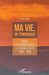 Ma vie, un témoignage: Liban: les grands enjeux, les grands défis 1982-1990 by Elias Lyna, Elias Lyna ** Utiliser Le Compte 4485