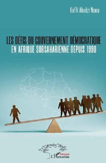 Les défis du gouvernement démocratique en Afrique subsaharienne depuis 1990 by Nonou Koffi Ahadzi